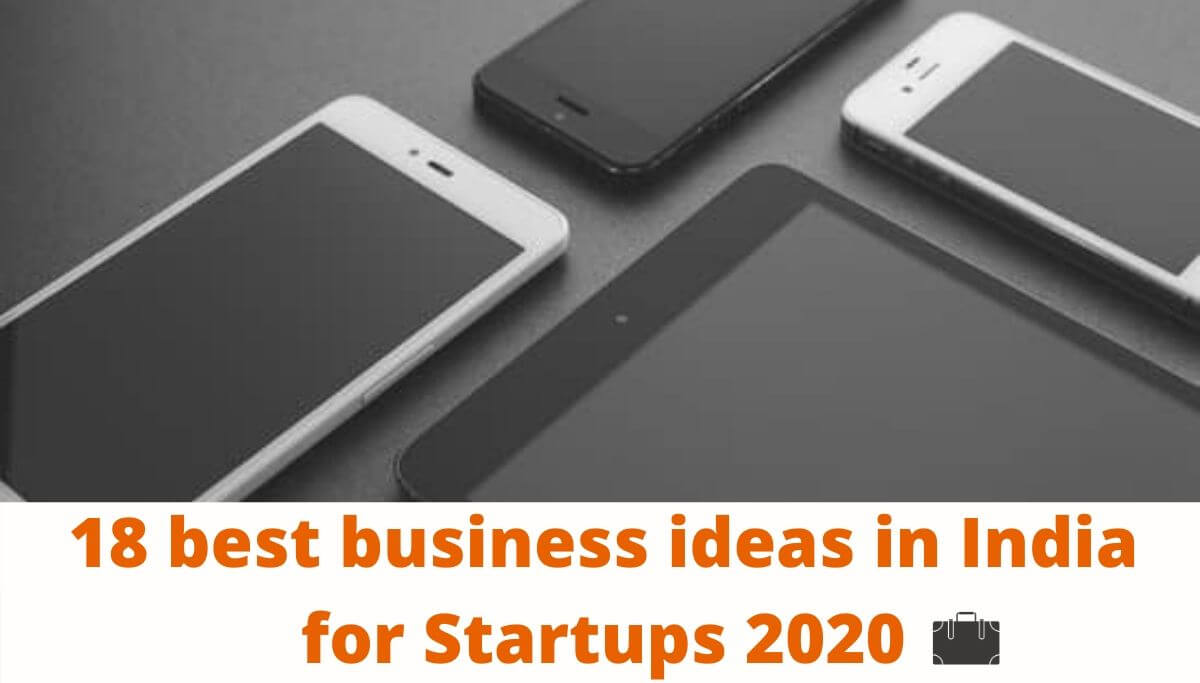 18 best business ideas in India for Startups 2020