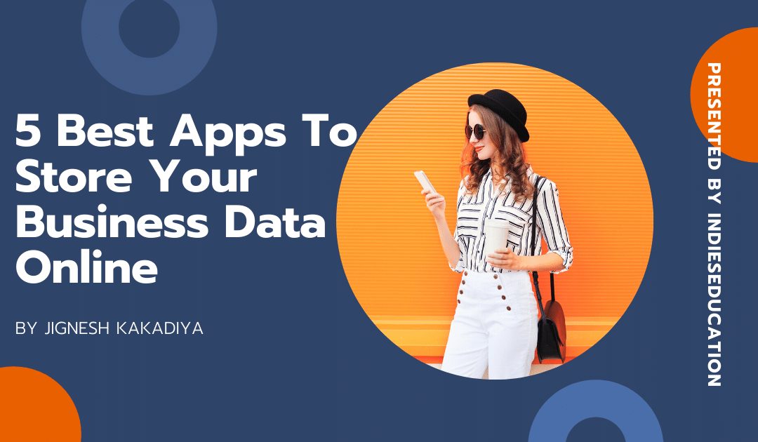 5 Best Apps To Store Your Business Data Online