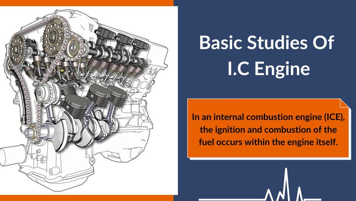 Basic studies of I.C engine