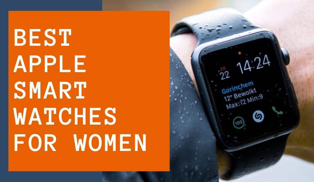 Best Apple Smart Watch For women