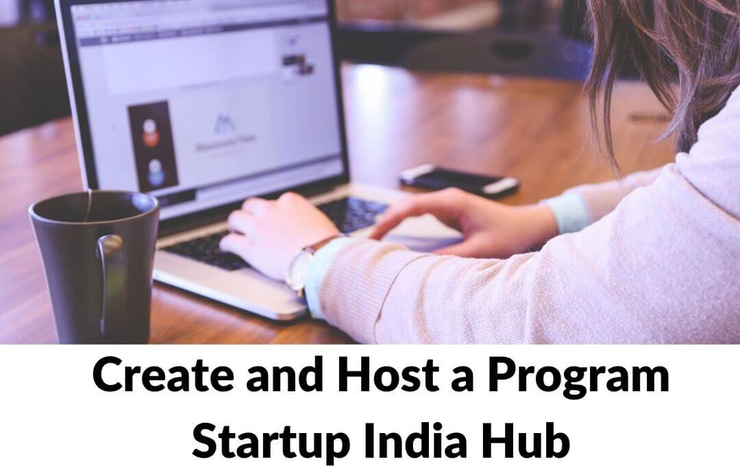 Create and Host a Program Startup India Hub