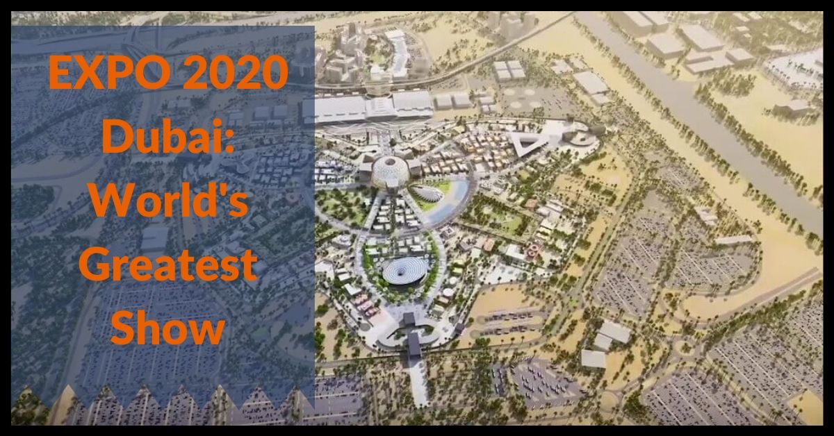 EXPO 2020 Dubai: World's Greatest Show