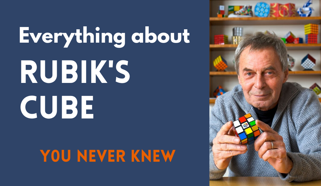 everything about rubik's cube, you never knew