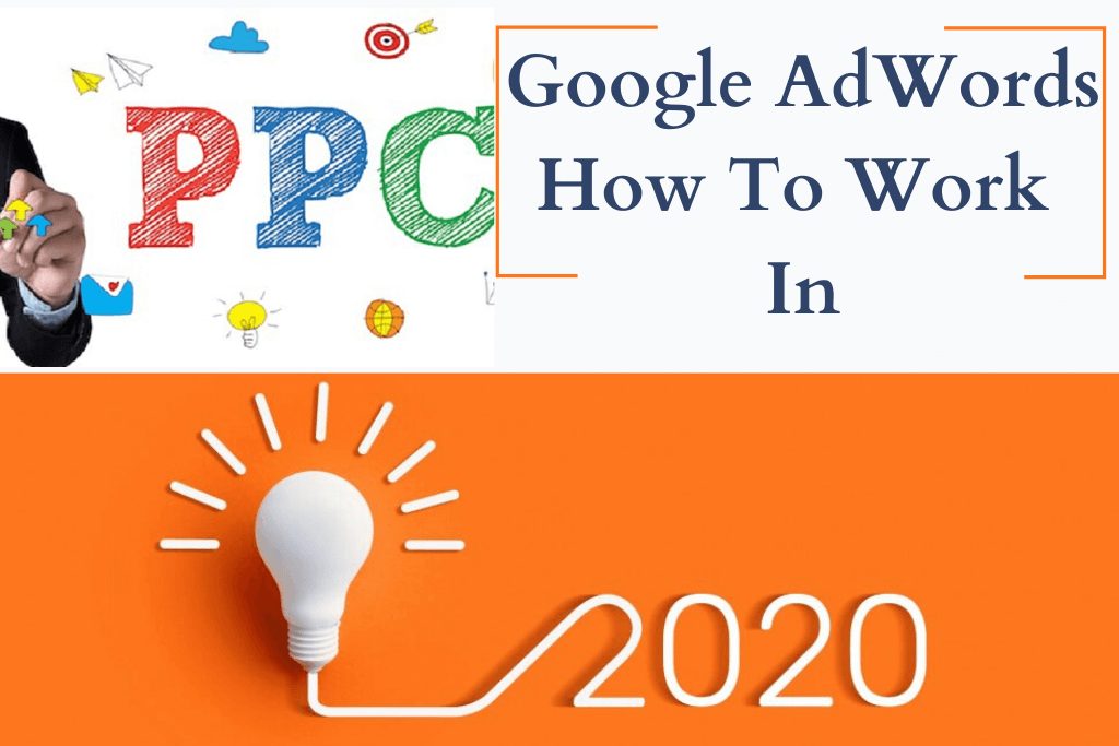 what is google adwords how to work adwords in 2020