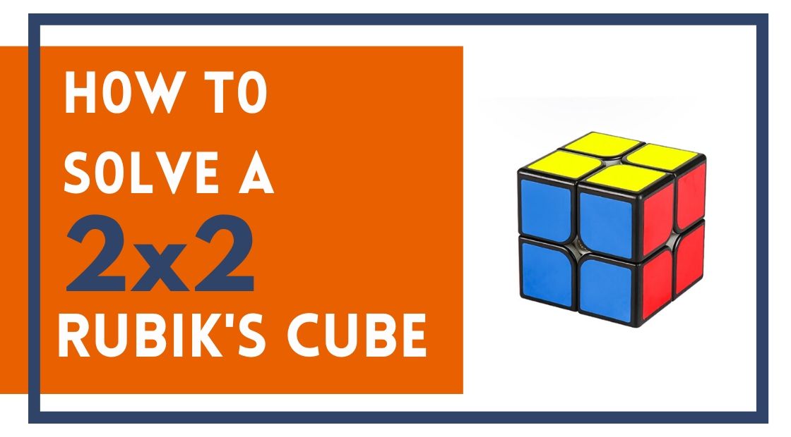 How to solve a 2x2 Rubik’s cube? Easiest Cube ever?