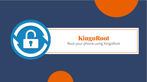 Root your phone using KingoRoot