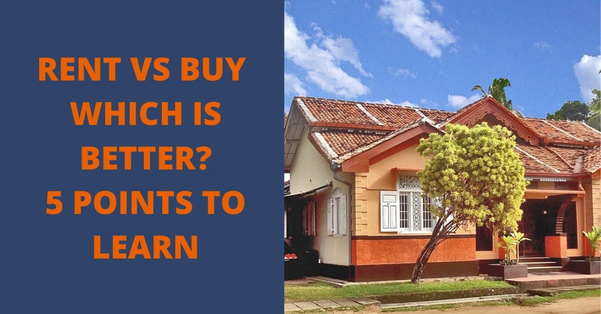 RENT VS BUY WHICH IS BETTER? 5 POINTS TO LEARN