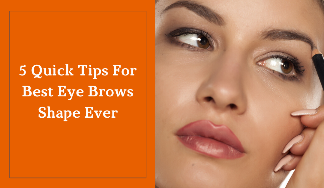 Tips For Best Eye Brows Shape Ever