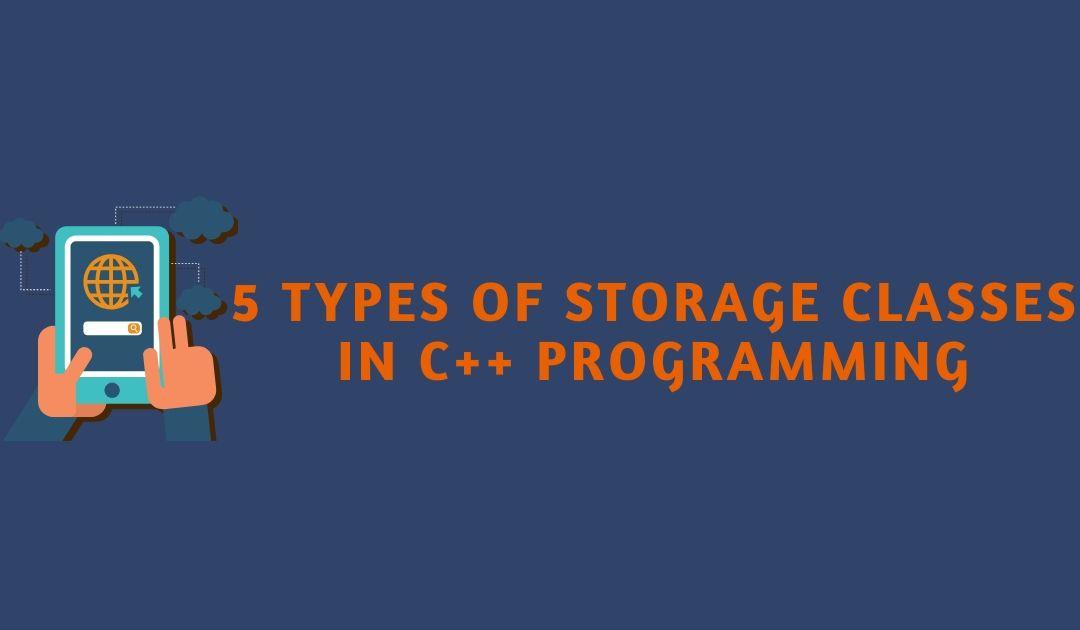5 types of Storage Classes in C++ Programming