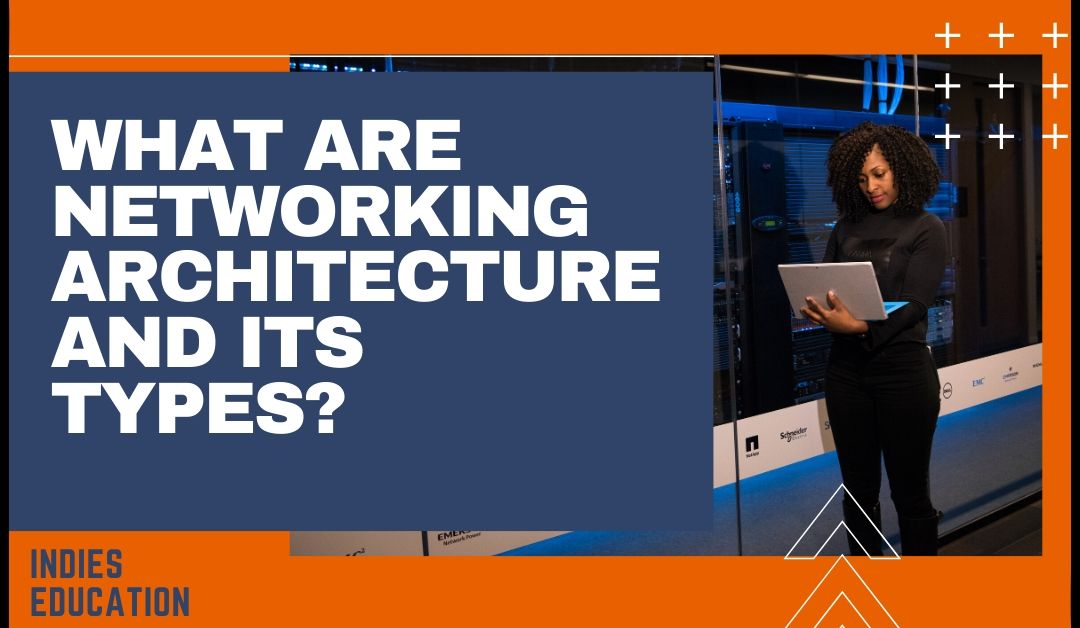 What-are-Networking-Architecture-and-Its-Types