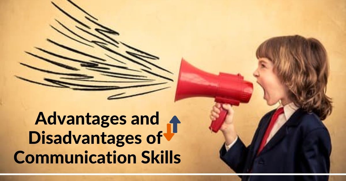 what are the advantages and disadvantages of communication