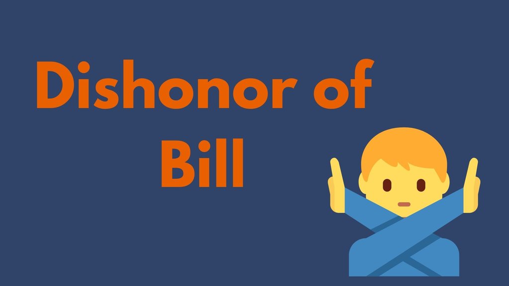 Dishonour of bill
