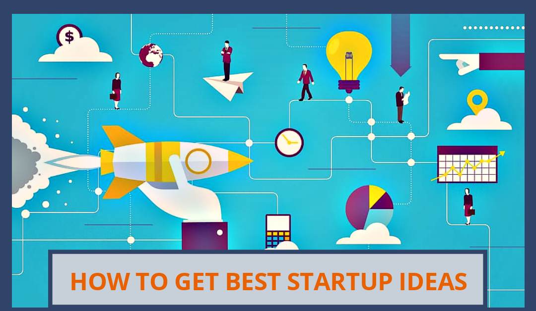 How to get startup idea in 5 simple steps
