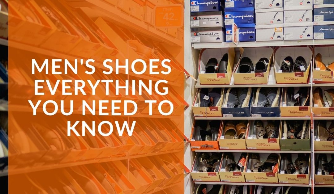 Men's-Shoes-Everything-You-Need-to-Know
