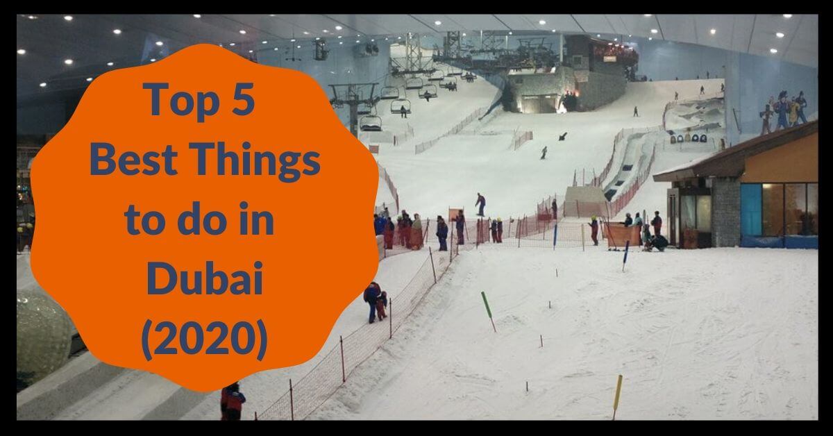 top 5 best things to do in dubai