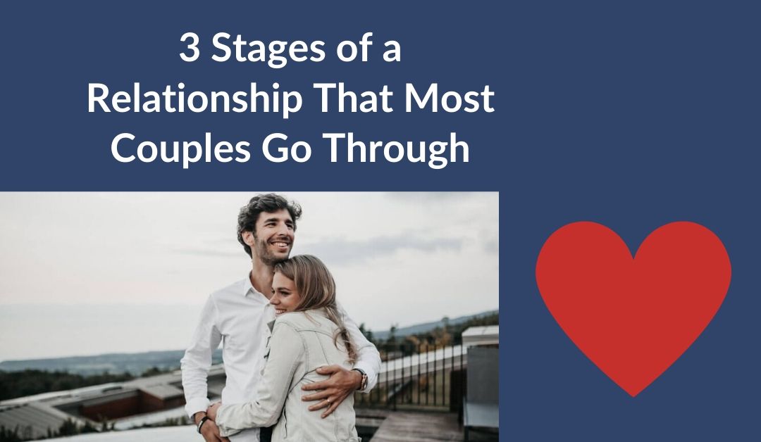 3 Stages of a Relationship That Most Couples Go Through