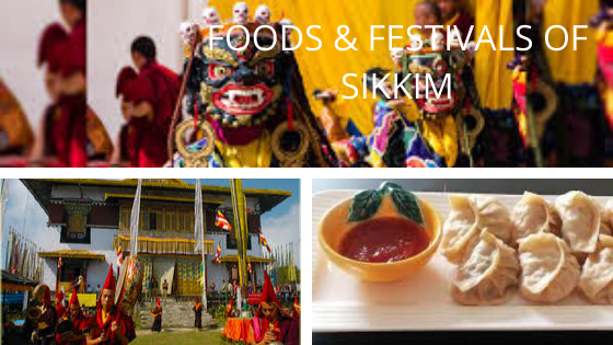FOODS & FESTIVALS OF SIKKIM