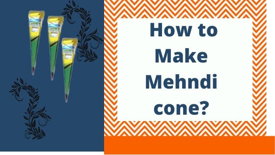 how to make mehndi cone?