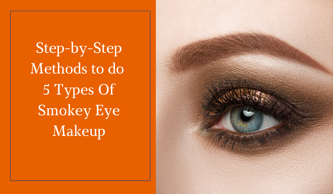 Methods to do 5 Types Of Smokey Eye Makeup