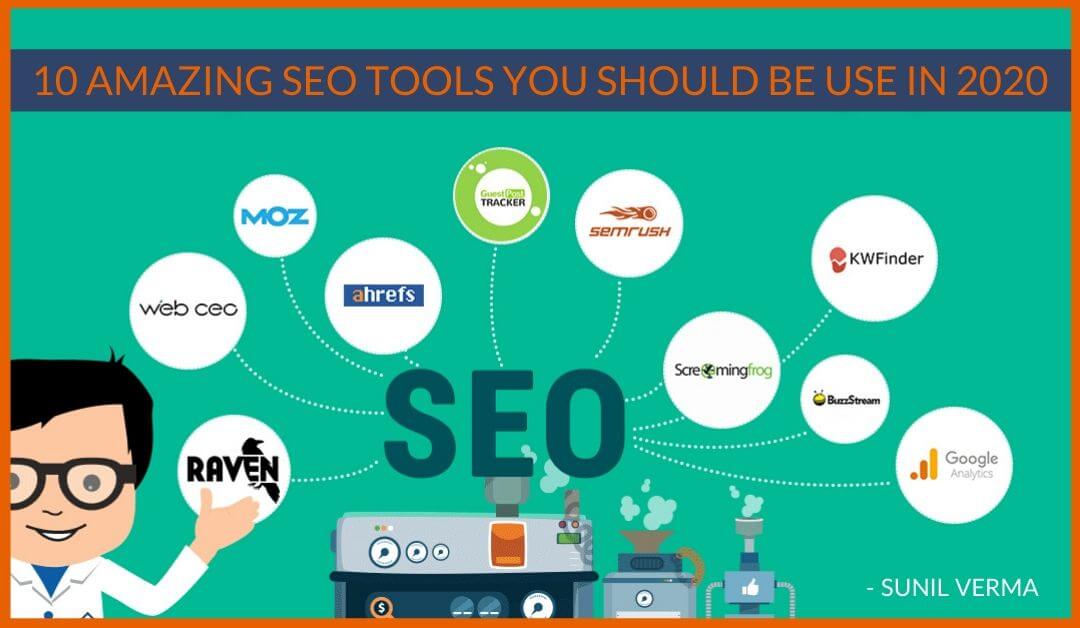 10 Amazing SEO Tools You Should Be Use in 2020