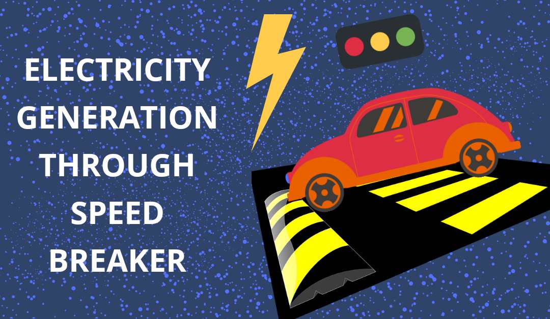 Learn how to do a project on Electricity Generation through speed breaker