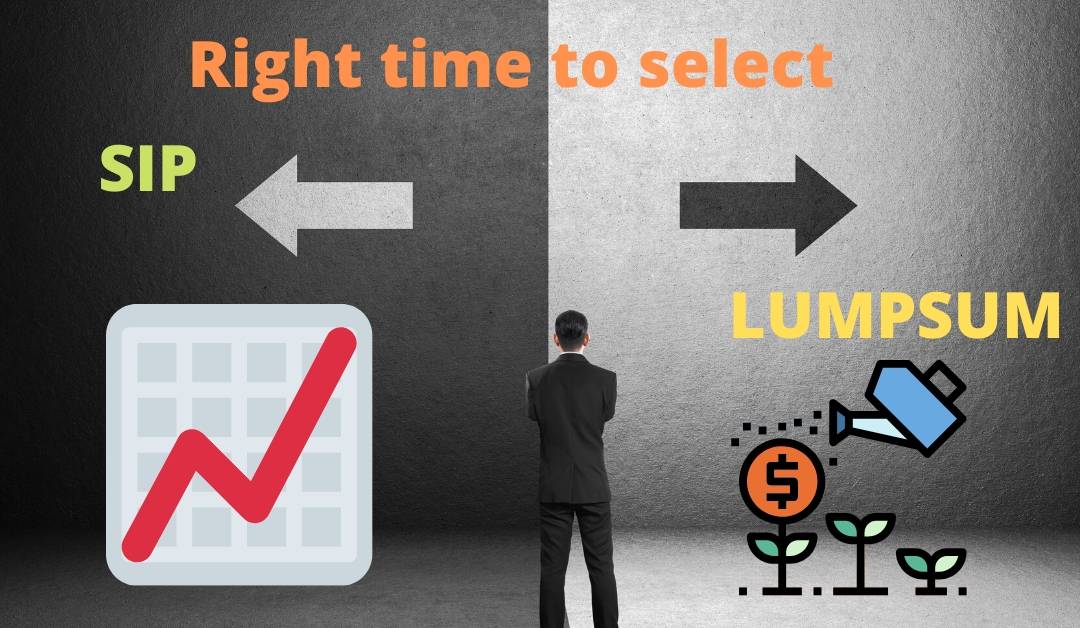 Explained about the right time to select the sip and lumpsum in mutual funds