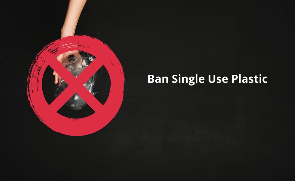 Ban Single Use Plastic